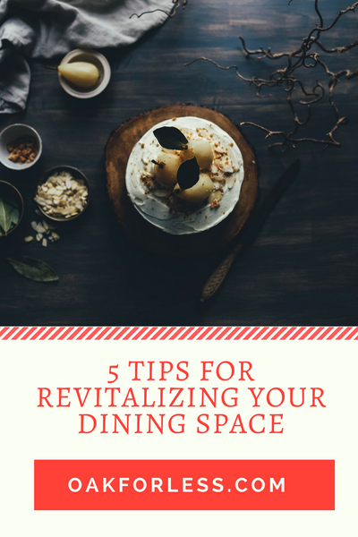 5 Tips for Revitalizing your Dining Space